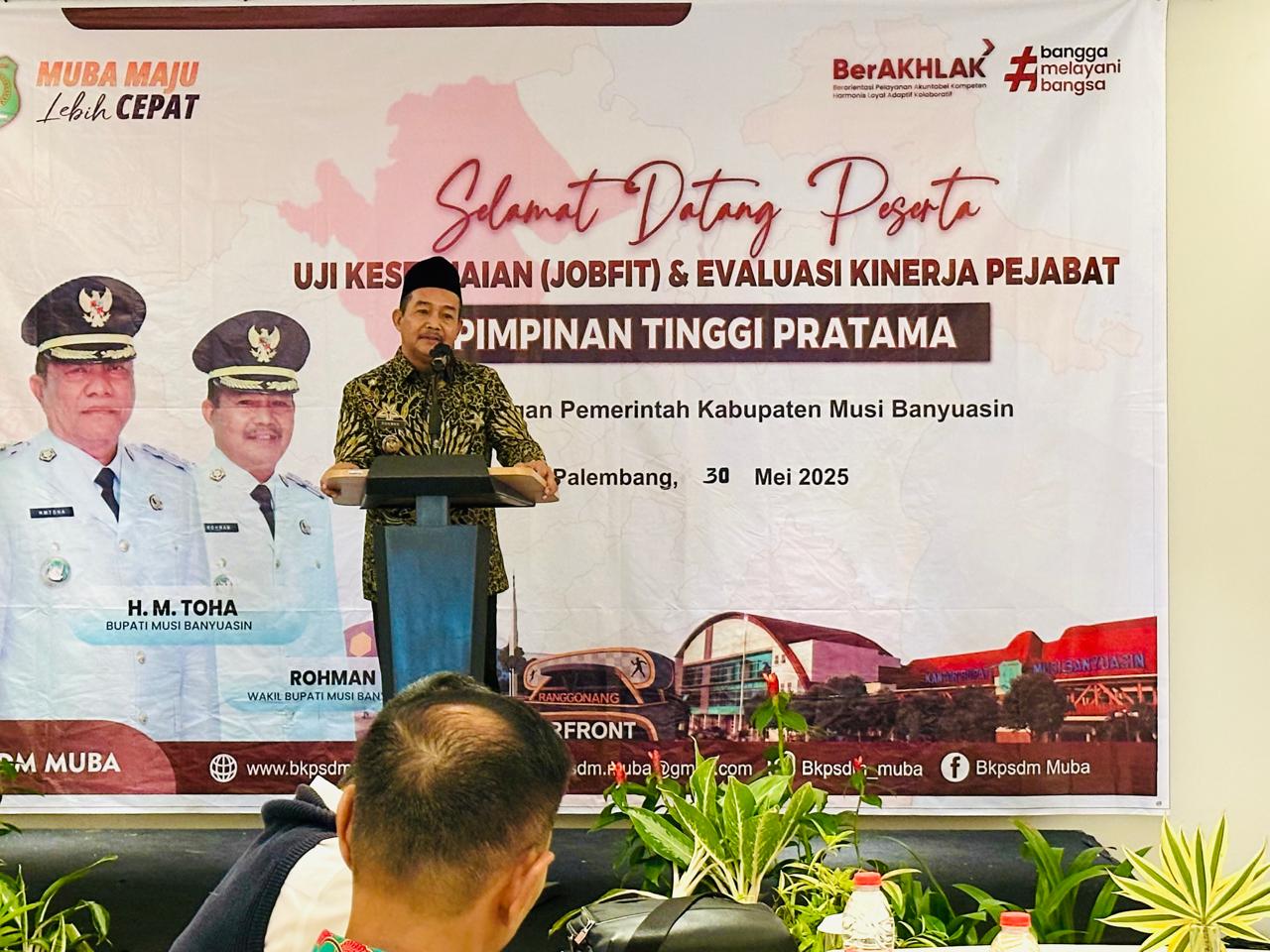 Wabup Muba Rohman Buka Acara Job Fit dan Evaluasi Kinerja Pejabat Pimpinan Tinggi Pratama